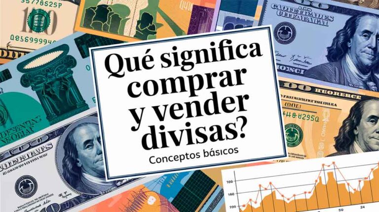 Qué significa comprar y vender divisas