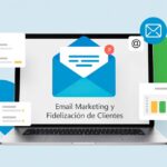 Cómo usar el email marketing para fidelizar clientes: Guía práctica para emprendedores